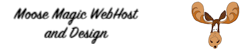 Moose Magic WebHost and Design